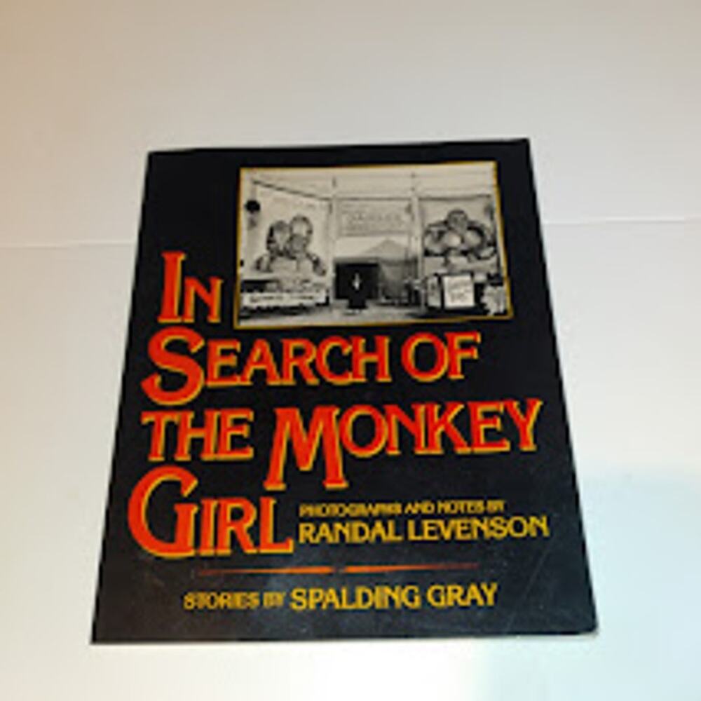 IN SEARCH OF THE MONKEY GIRL 1ST PAPER ED SPALDING GRAY & RANDAL LEVENSON Circus
